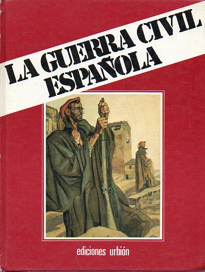 LA GUERRA CIVIL ESPAOLA. Libro II. Vol. 3. ALZAMIENTO Y REVOLUCIN.