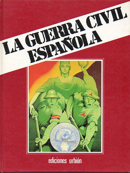 LA GUERRA CIVIL ESPAOLA. Libro II. Vol. 4. ALZAMIENTO Y REVOLUCIN.