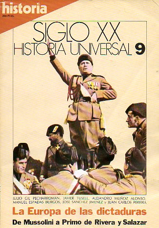HISTORIA 16. SIGLO XX. HISTORIA UNIVERSAL. 9. LA EUROPA DE LAS DICTADURAS. De Mussolini a Primo de Rivera y Salazar.