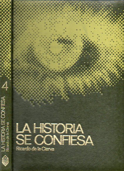 LA HISTORIA SE CONFIESA (ESPAA 1930-1976). Vol. 4. Lucha a meurte por Euzkadi. Quin invent la Cruzada? Agona y decisin en el Norte. Teruel 38: l