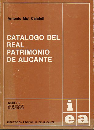 CATLOGO DEL REAL PATRIMONIO DE ALICANTE.