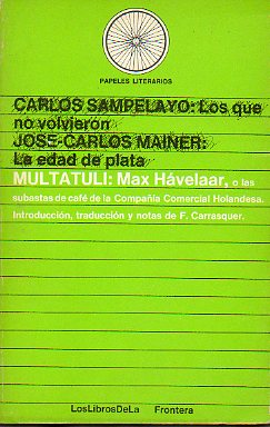MAX HVELAAR, O LAS SUBASTAS DE CAF DE LA COMPAA COMERCIAL HOLANDESA. Intoduccin, traduccin y notas de F. Carrasquer.