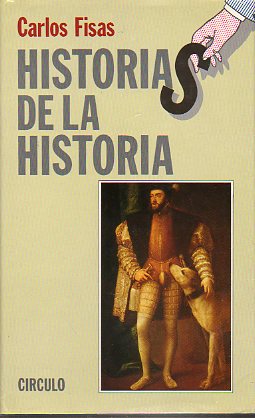 HISTORIAS DE LA HISTORIA (Primera Serie).