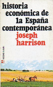 HISTORIA ECONMICA DE LA ESPAA CONTEMPORNEA. Trad. y rev. de Rafael Aracil.