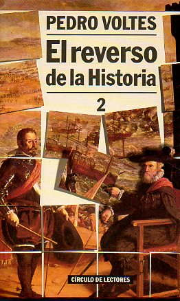 EL REVERSO DE LA HISTORIA. Vol. II. RECOVECOS DE LA HISTORIA DE ESPAA.