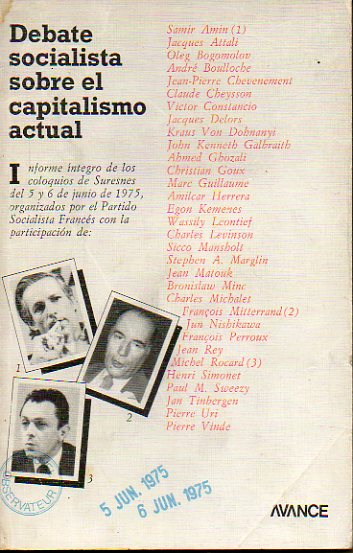 DEBATE SOCIALISTA SOBRE EL CAPITALISMO ACTUAL. Informe ntegro de los Coloquios de Suresenes, Junio 1975, organizadopor el Partidos Socialista Francs