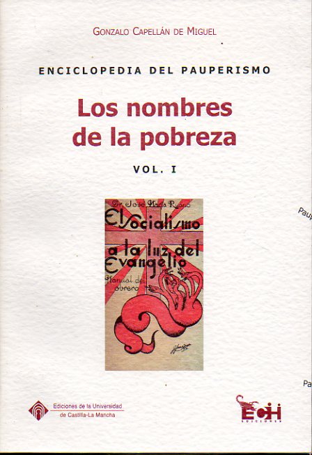 ENCICLOPEDIA DEL PAUPERISMO. Vol. I. LOS NOMBRES DE LA POBREZA.