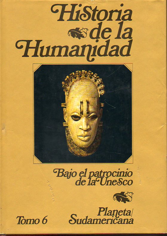 HISTORIA DE LA HUMANIDAD. Desarrollo Cultural y Cientfico. Bajo el patrocinio de la Unesco. Vol. 6. EL MUNDO MODERNO (II). 2 ed.