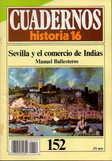 CUADERNOS HISTORIA 16. N 152. SEVILLA Y EL COMERCIO DE INDIAS.