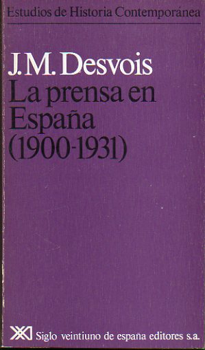 LA PRENSA EN ESPAA (1900-1931). 1 edicin.