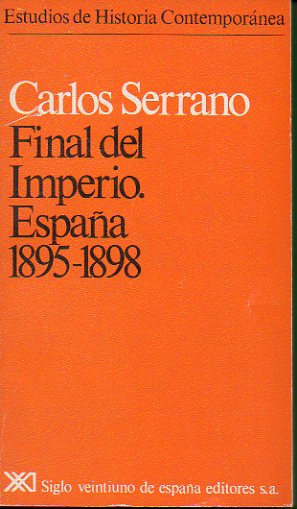 FINAL DEL IMPERIO. ESPAA ,1895-1898. 1 edicin.