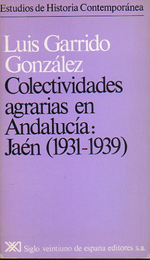 COLECTIVIDADES AGRARIAS EN ANDALUCA: JAN (1931-1939). 1 edicin