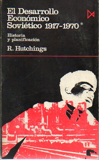 EL DESARROLLO ECONMICO SOVITICO. Vol. I. 1917-1970. Historia y planificacin.