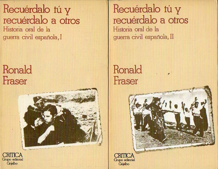 RECURDALO T Y RECURDALO A OTROS... Historia oral de la Guerra Civil Espaola. 2 vols. 1 edicin espaola.