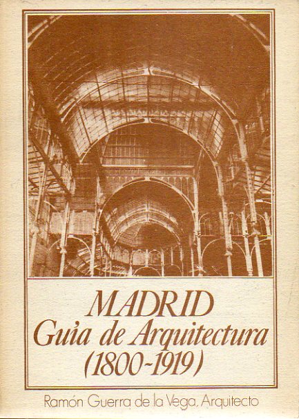MADRID. GUA DE ARQUITECTURA (1800-1919). Dedicado por el autor.
