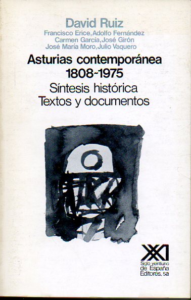 ASTURIAS CONTEMPORNEA (1808-1975). Sntesis histrica. Textos y Documentos. 1 edicin.