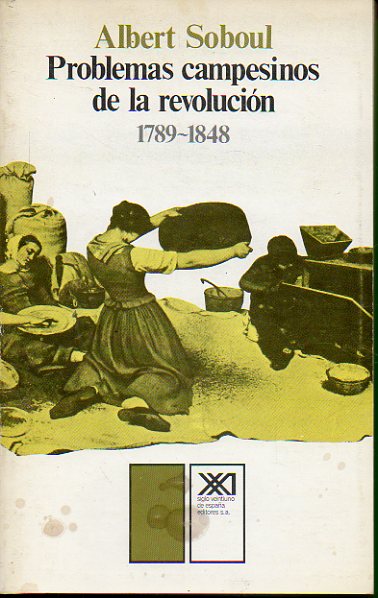 PROBLEMAS CAMPESINOS DE LA REVOLUCIN (1879-1848). 1 edicin espaola.