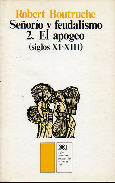 SEORO Y FEUDALISMO. 2. EL APOGEO (SIGLOS XI-XIII). 1 edicin en castellano.