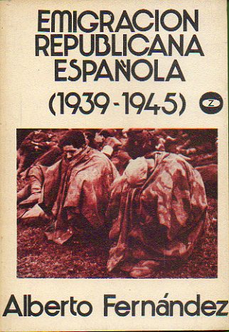 EMIGRACIN REPUBLICANA ESPAOLA (1939-1945). 2 ed.