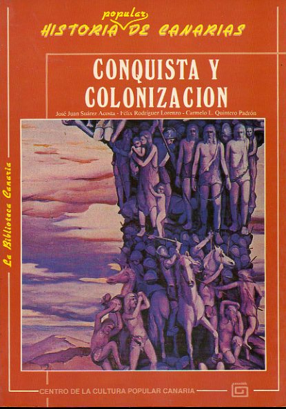 HISTORIA POPULAR DE CANARIAS. 2. CONQUISTA Y COLONIZACIN.