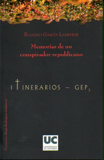 MEMORIAS DE UN CONSPIRADOR REPUBLICANO. Presentacin de Borja Rodrguez Gutirrez.