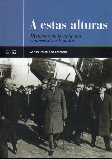 A ESTAS ALTURAS. Historias de la aviacin comercial en Espaa.