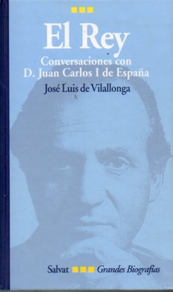 EL REY. Conversaciones con D. Juan Carlos I de Espaa.