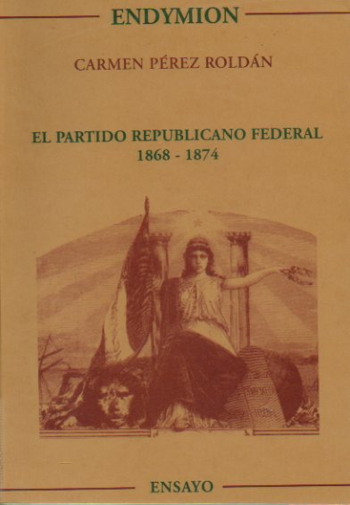 EL PARTIDO REPUBLICANO FEDERAL (1868-1874).