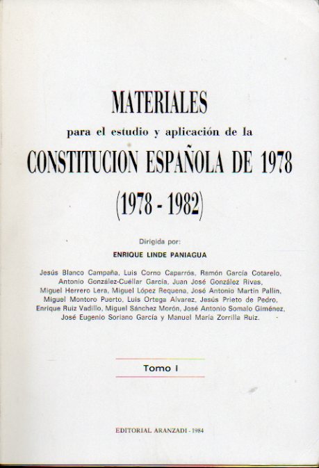 MATERIALES PARA EL ESTUDIO Y APLICACIN DE LA CONSTITUCIN ESPAOLA DE 1978 (1978-1982). Tomo I.