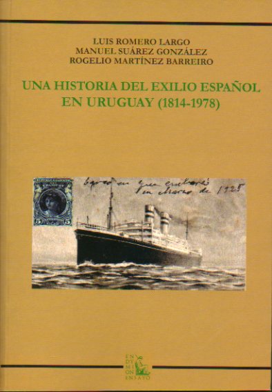 UNA HISTORIA DEL EXILIO ESPAOL EN URUGUAY (1814-1978).