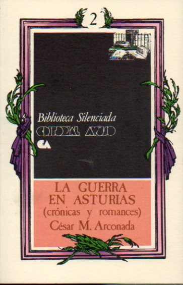 LA GUERRA EN ASTURIAS (CRNICAS Y ROMANCES). Edicin de Gonzalo Santonja.