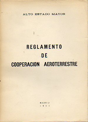 REGLA MENTO DE COOPERACIN AEROTERRESTRE. O. de 14-IX-61.