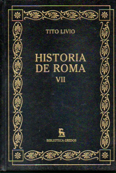 HISTORIA DE ROMA. Vol. VII. Libros XXXVI-XL. Traduccin y notas de Jos Antonio Villar Vidal.