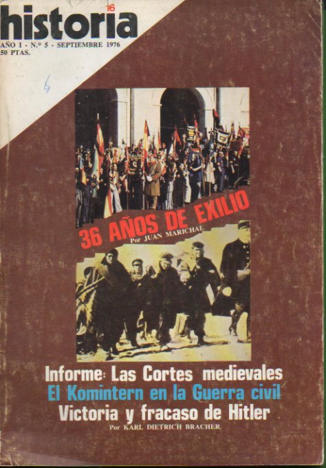 HISTORIA 16. Ao I. N 5. Informe: Las Cortes Medievales; Victoria y fracaso de Hitler; El Komintern en el Guerra Civil...