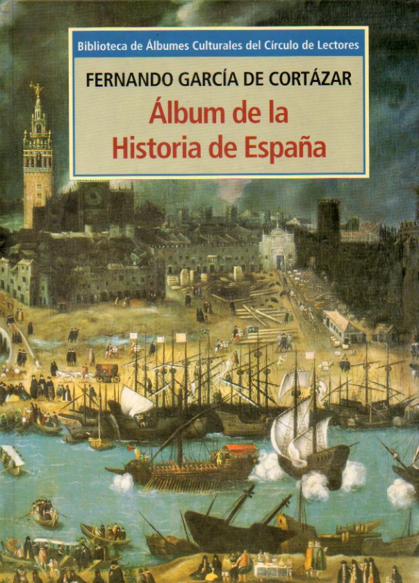 LBUM DE LA HISTORIA DE ESPAA. En colaboracin con Jos Manuel Gonzlez Vesga. Completo.