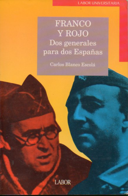 FRANCO Y ROJO. DOS GENERALES PARA DOS ESPAAS. 1 edicin.