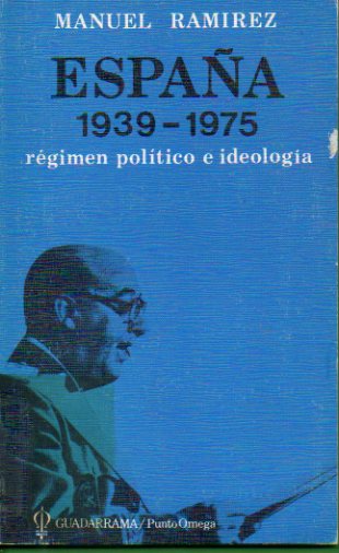 ESPAA, 1939-1975. Rgimen poltico e ideologa. Con marcas de biblioteca.