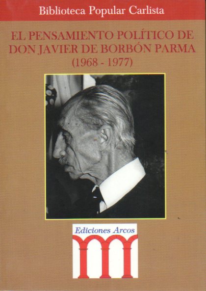 EL PENSAMIENTO POLTICO DE DON JAVIER DE BORBN PARMA (1968-1977).