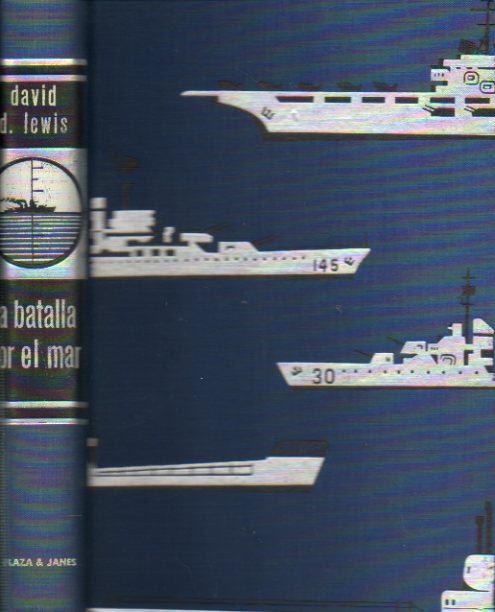 LA BATALLA POR EL MAR. Pasado, presente y futuro de la guerra submarina en el Atlntico. 2 ed.