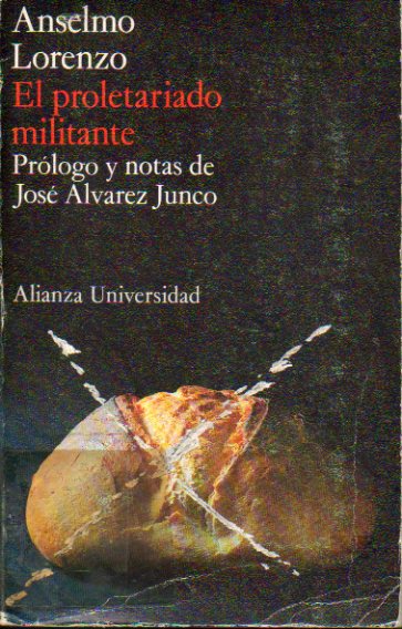 EL PROLETARIADO MILITANTE. Prlogo y notas de Jos lvarez Junco. Con sellos exp. biblioteca.