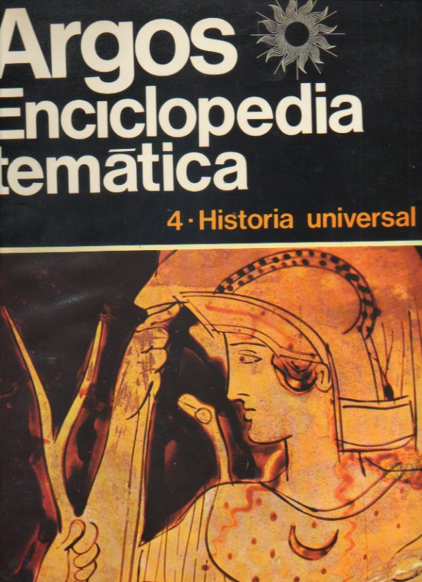 ENCICLOPEDIA TEMTICA ARGOS. Bajo la direccin de Roger Caratini. Vols. 4, 5 y 6. HISTORIA UNIVERSAL (I, II, y III).