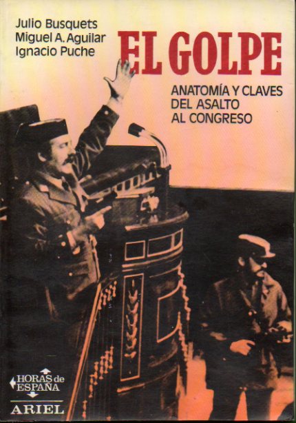 EL GOLPE. Anatoma y claves del asalto al Congreso. 3 ed.