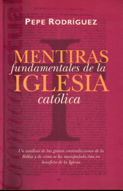 MENTIRAS FUNDAMENTALES DE LA IGLESIA CATLICA. 1 edicin.