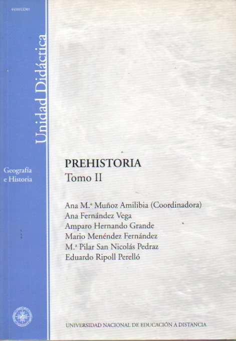 PREHISTORIA. Tomo II. Del Neoltico a la Protohistoria (Temas XXI a XXXVIII).