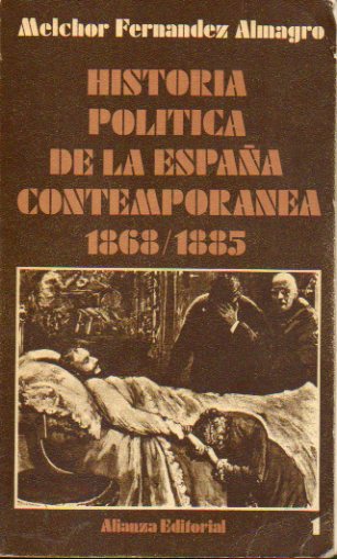 HISTORIA POLTICA DE LA ESPAA CONTEMPORNEA. Vol. 1. 1868/1885. Con firma del anterior propietario.