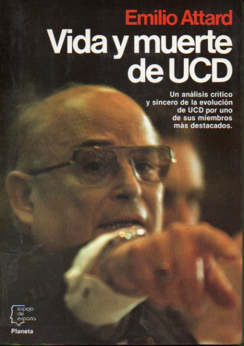 VIDA Y MUERTE DE UCD. 1 edicin. Con sellos exp. biblioteca.