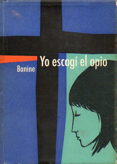YO ESCOG EL OPIO. 1 ed.