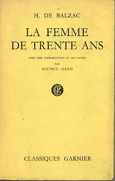 LA FEMME DE TRENTE ANS. Avec une introduction et des notes par Maurice Allem.
