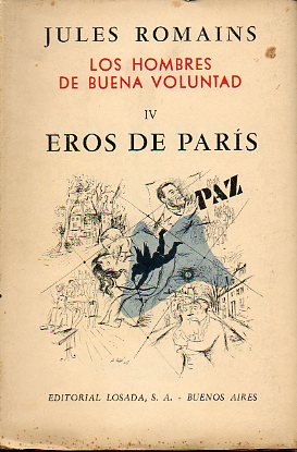 LOS HOMBRES DE BUENA VOLUNTAD. IV. EROS DE PARS. 1 edicin.