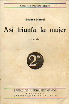 AS TRIUNFA LA MUJER. Novela.